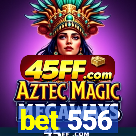 bet 556